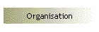 Organisation