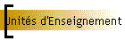 Unit�s d'Enseignement